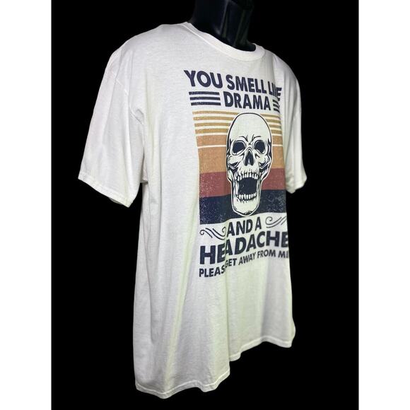 You Smell Like Drama & A Headache Skeleton Adult Humor Men Size XL White Tee - Picture 2 of 9